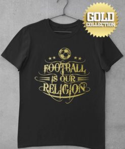 Tričko Fotbal je naše náboženství GOLD COLLECTION